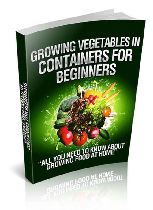 Product picture Growing Vegetables In Containers For Beginners 